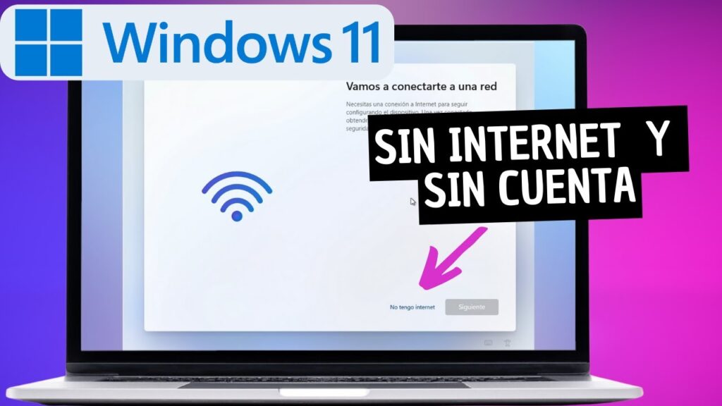 Instala Windows 11 sin cuenta de correo